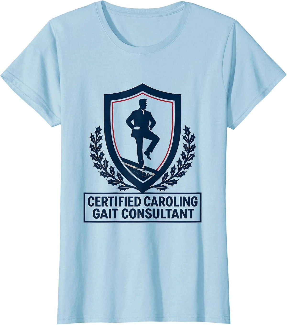 Certified Caroling Gait Consultant Funny Physical Therapist T-Shirt - Baby Blue