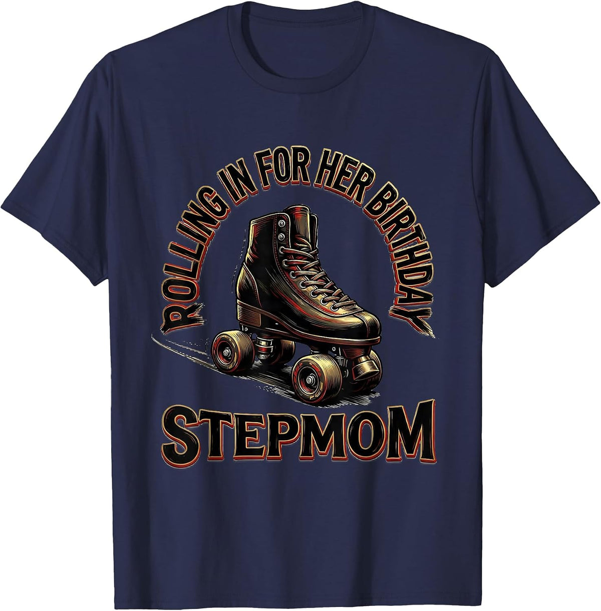 Men's Rolling In For Her Birthday - Stepmom Family Matching Roller T-Shirt - Navy Blue