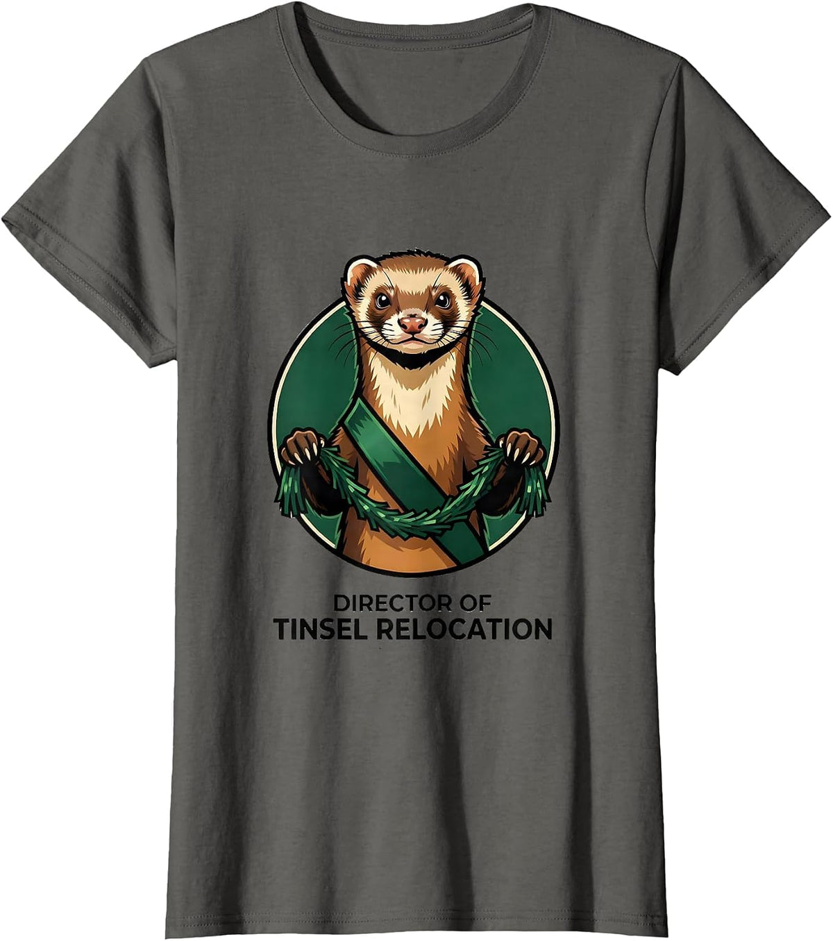 Women's Director Of Tinsel Relocation Funny Ferret Owner Christmas T-Shirt - Asphalt Grey