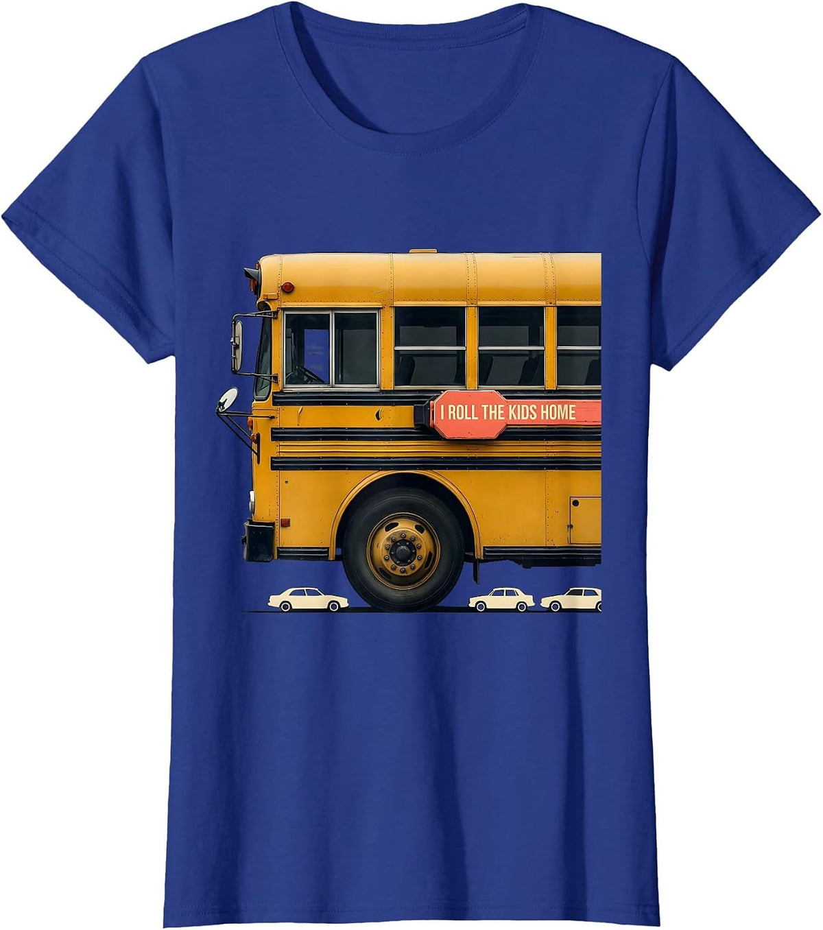 Women's I Roll The Kids Home Funny School Bus Driver Humor T-Shirt - Royal Blue
