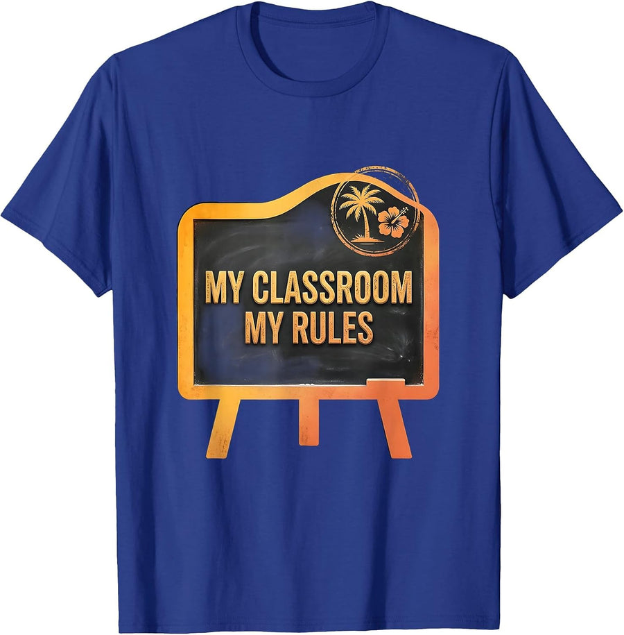 My Classroom My Rules Middle School Teacher T-Shirt - Royal Blue