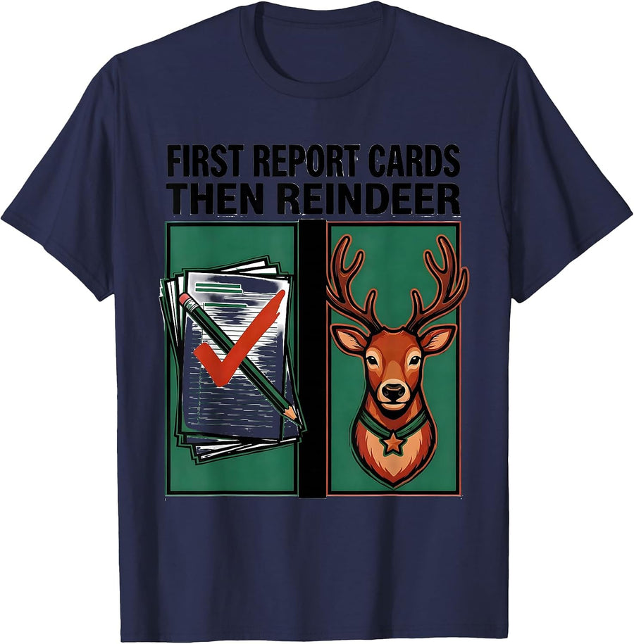 First Report Cards Then Reindeer Funny Teacher Christmas T-Shirt - Navy Blue
