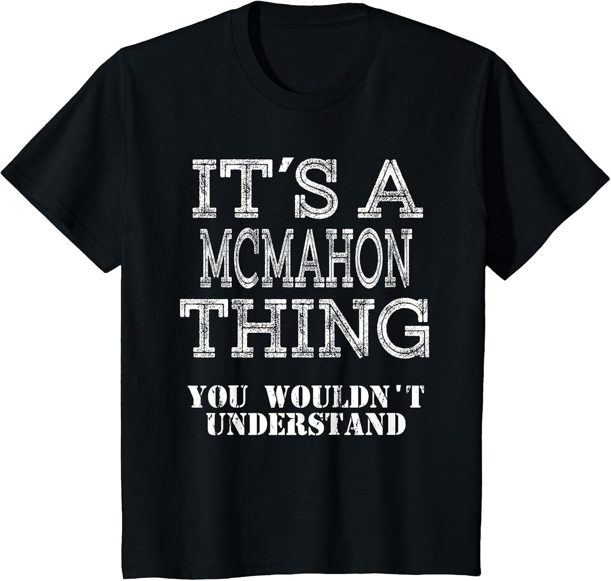 Its A MCMAHON Thing You Wouldnt Understand Matching Family T-Shirt - Black