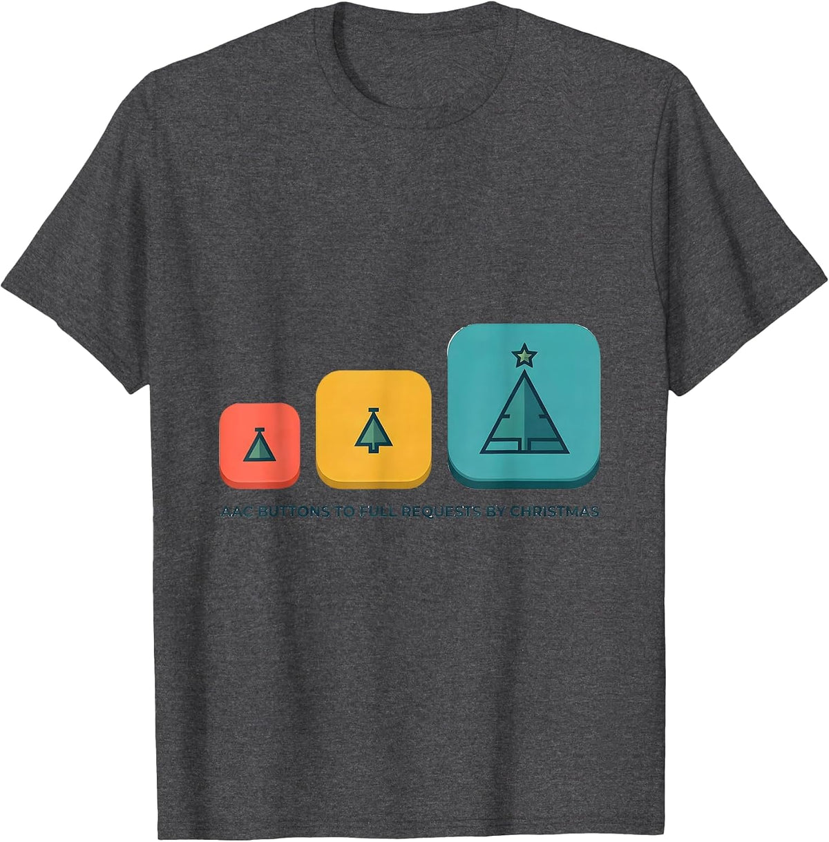 AAC Buttons to Full Requests by Christmas SLP T-Shirt - Dark Heather Grey