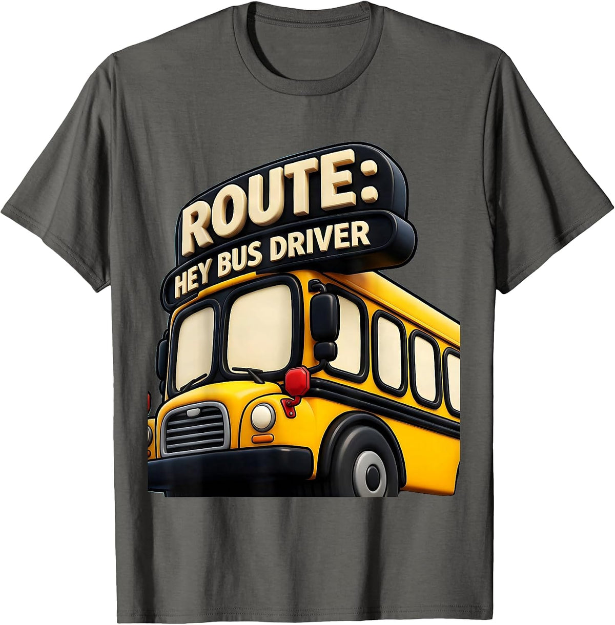 Men's Route: Hey Bus Driver Funny School Bus Driver Occupation T-Shirt - Asphalt Grey