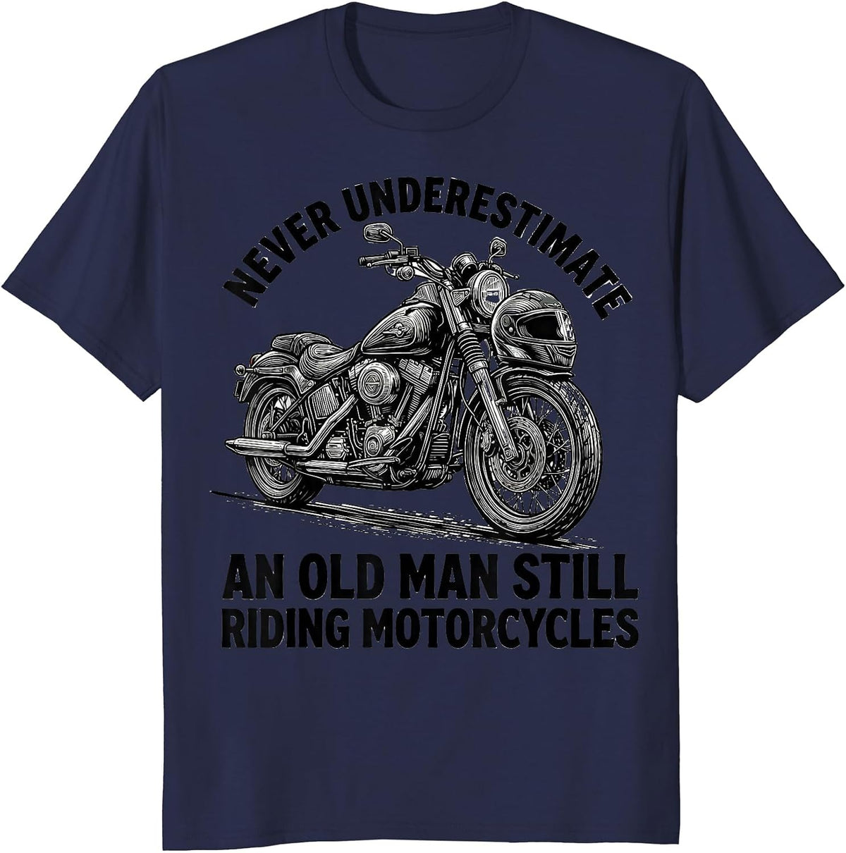 Never Underestimate An Old Man Still Riding Motorcycles T-Shirt - Navy Blue