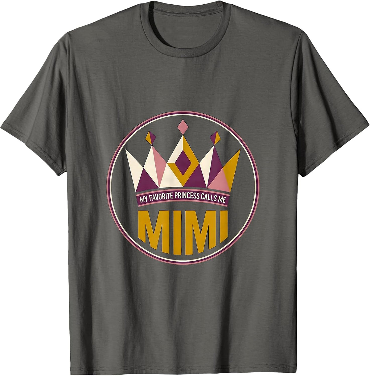 My Favorite Princess Calls Me Mimi Funny Family Role T-Shirt - Asphalt Grey