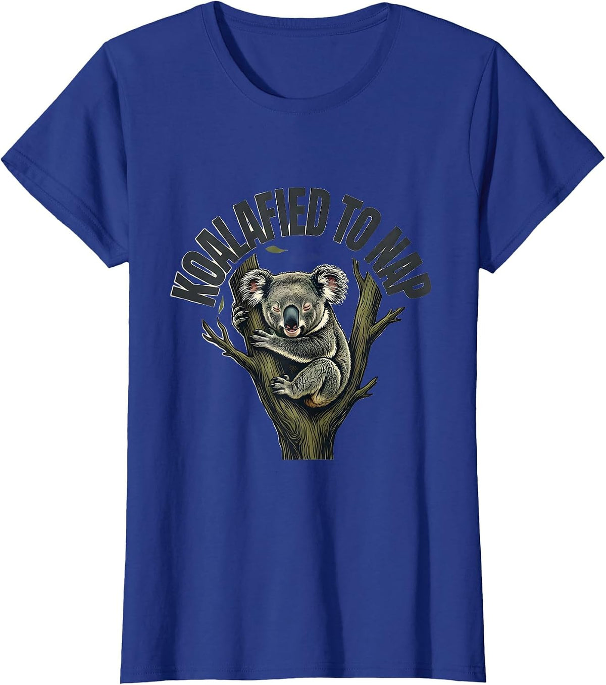 Women's Koalafied To Nap Funny Koala Lover Animal Humor T-Shirt - Royal Blue