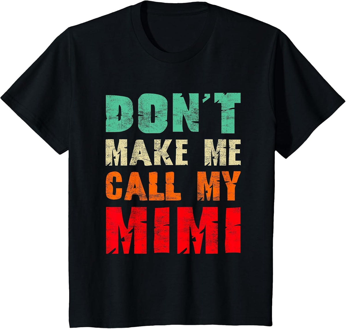 Don't Make Me Call My Mimi Grandma Funny Grandchild T-Shirt - Black