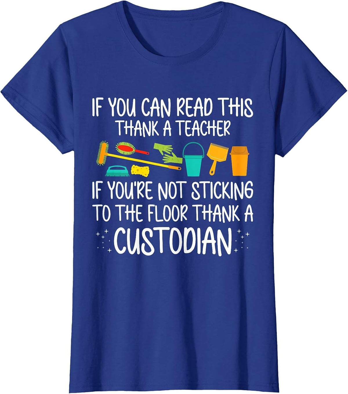 If You Can Read This Thank A Teacher School Custodian T-Shirt - Royal Blue