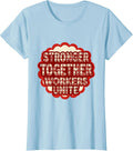 Women's Stronger Together Workers Unite Labor Day Design T-Shirt - Baby Blue