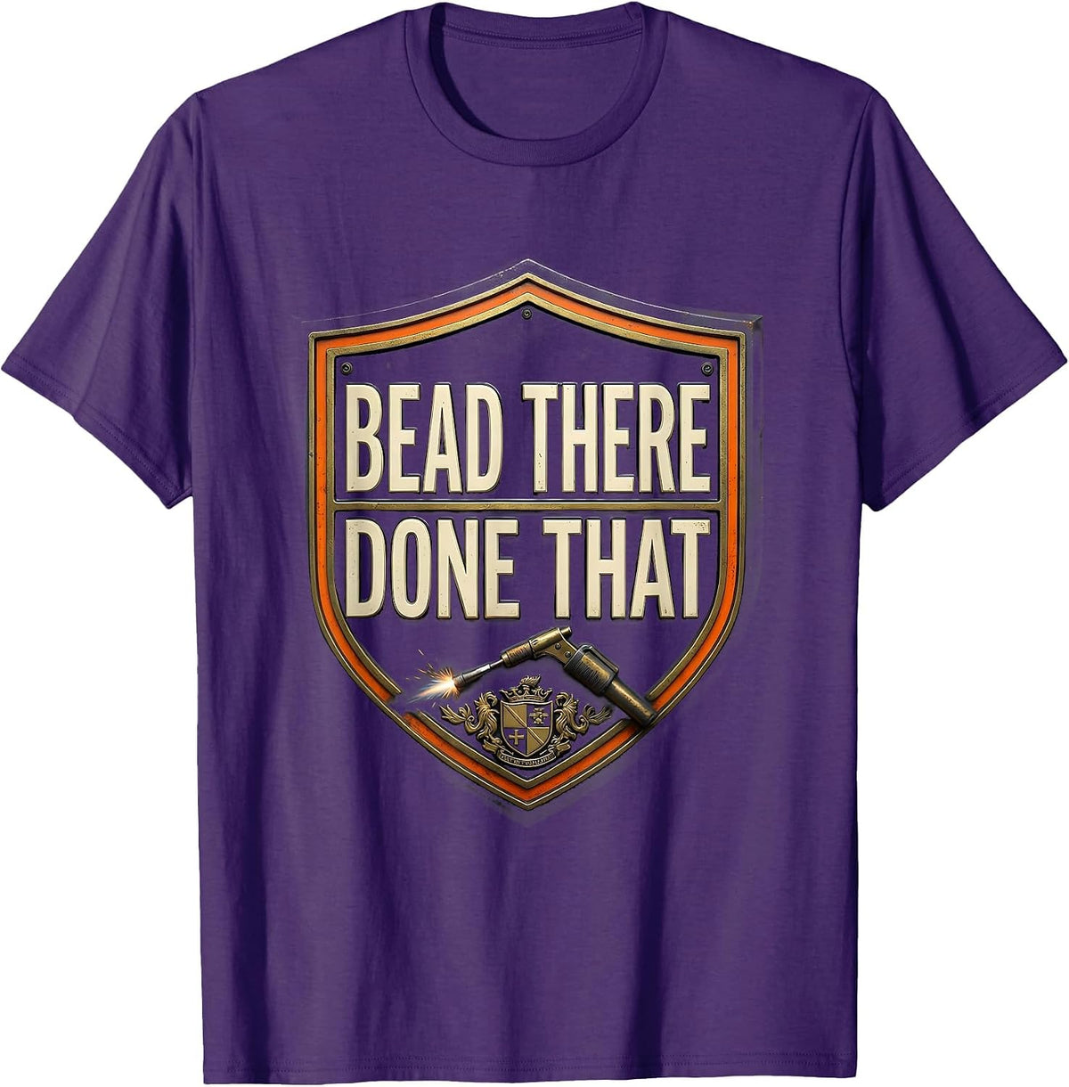 Bead There Done That Funny Welder Trade Pride Humor T-Shirt - Purple