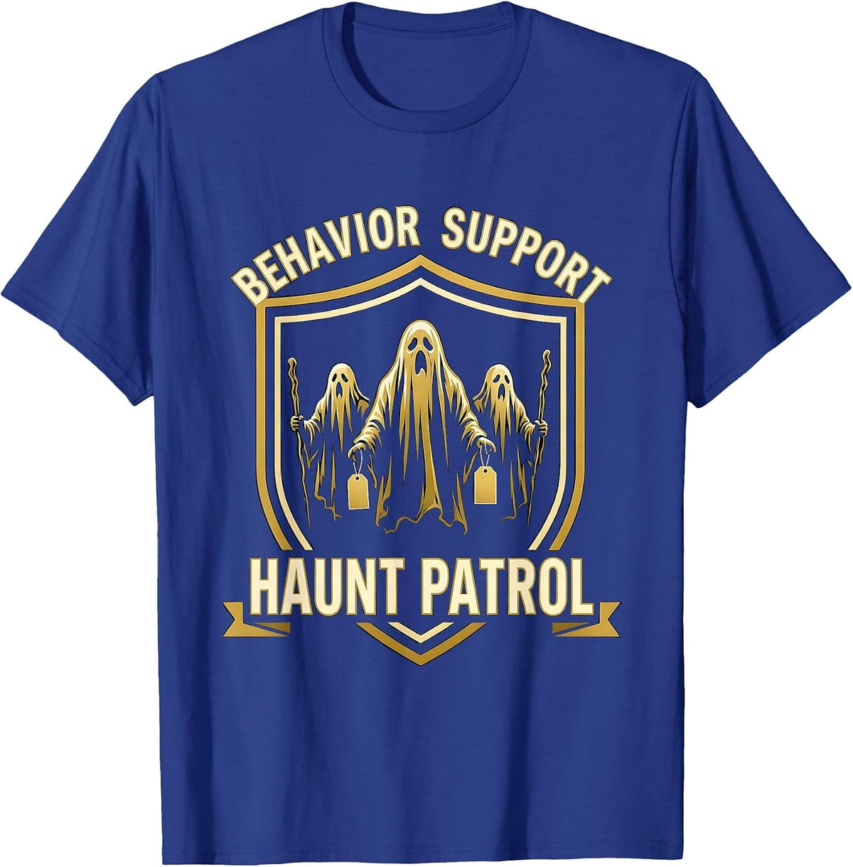 Men's Behavior Support Haunt Patrol Funny Para Normal Activities T-Shirt - Royal Blue
