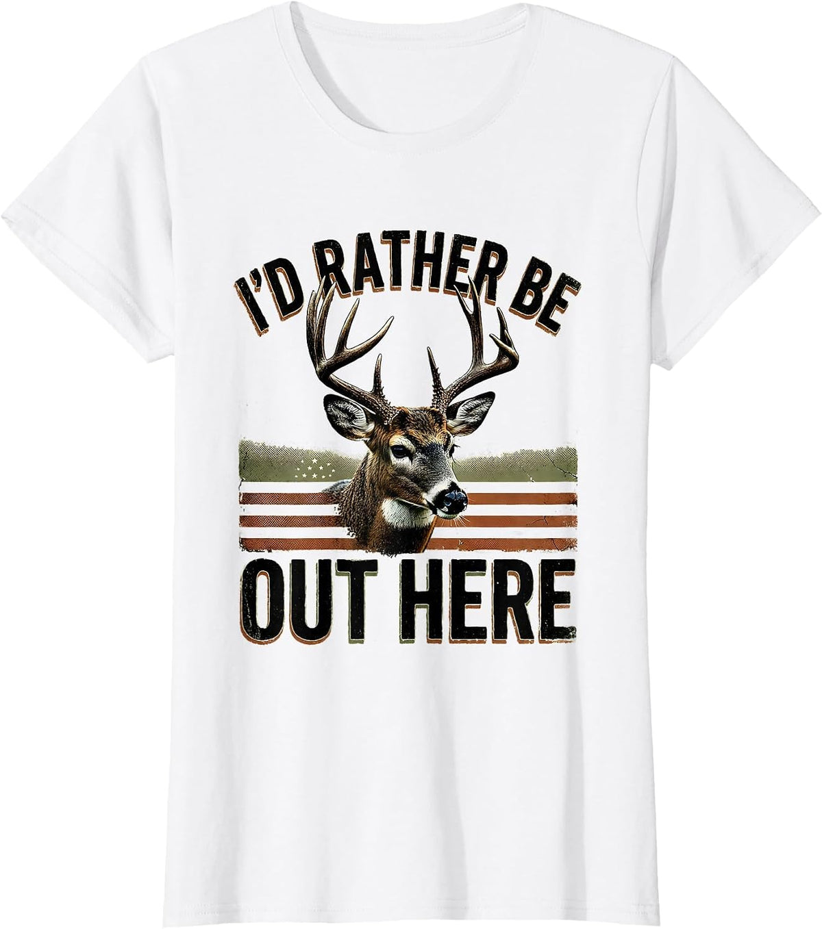 I'd Rather Be Out Here Distressed Deer Hunting Dad Gift T-Shirt - White