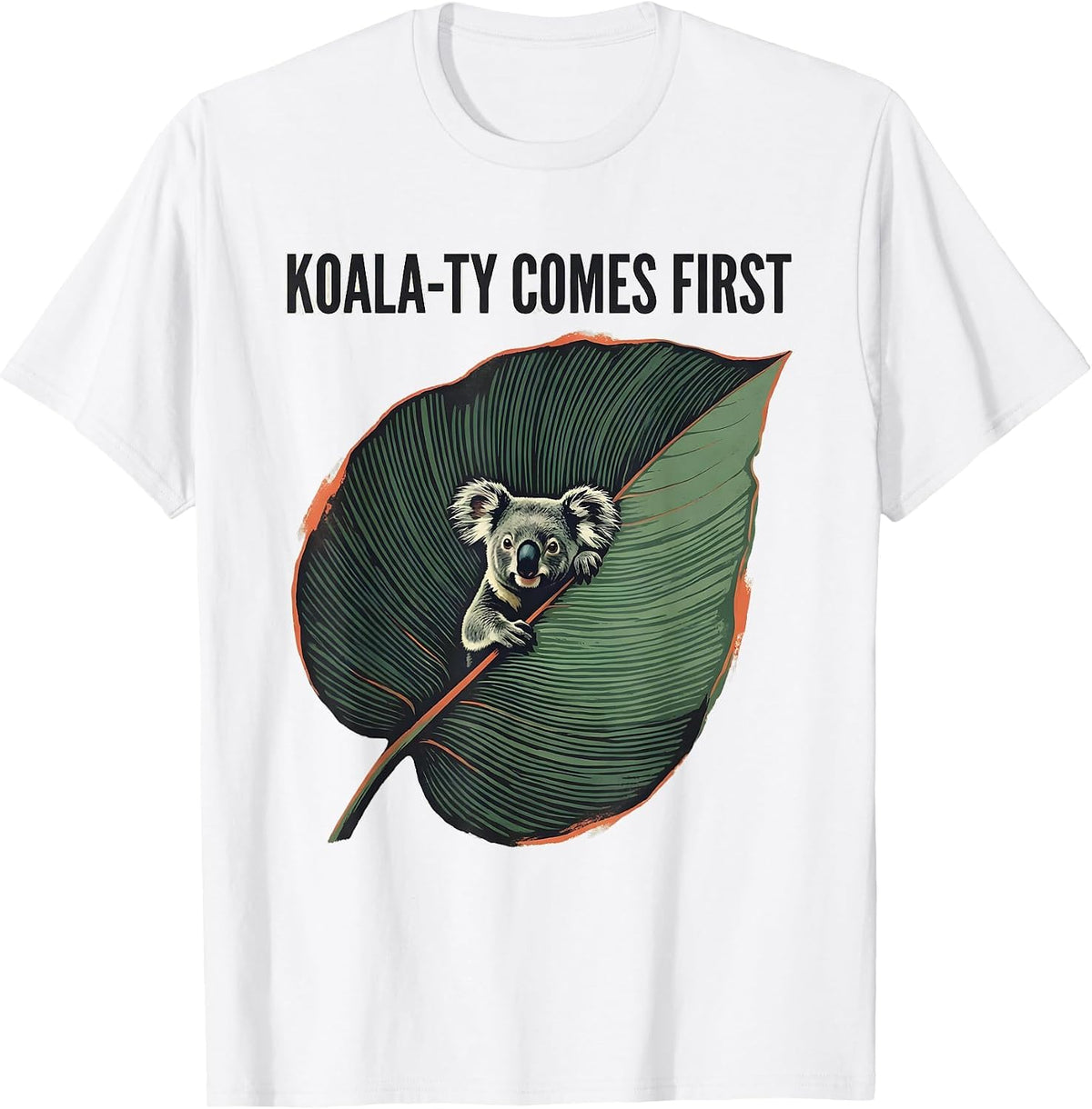 Men's Koala-ty Comes First Cute Koala Lover Animal Humor T-Shirt - White