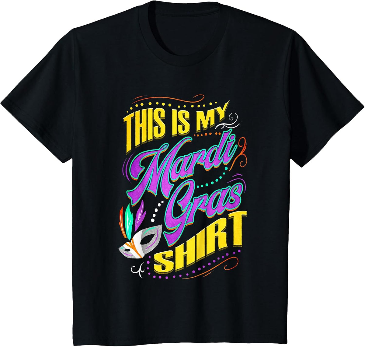This is My Mardi Gras Shirt- Parade Costume Outfit T-Shirt - Black