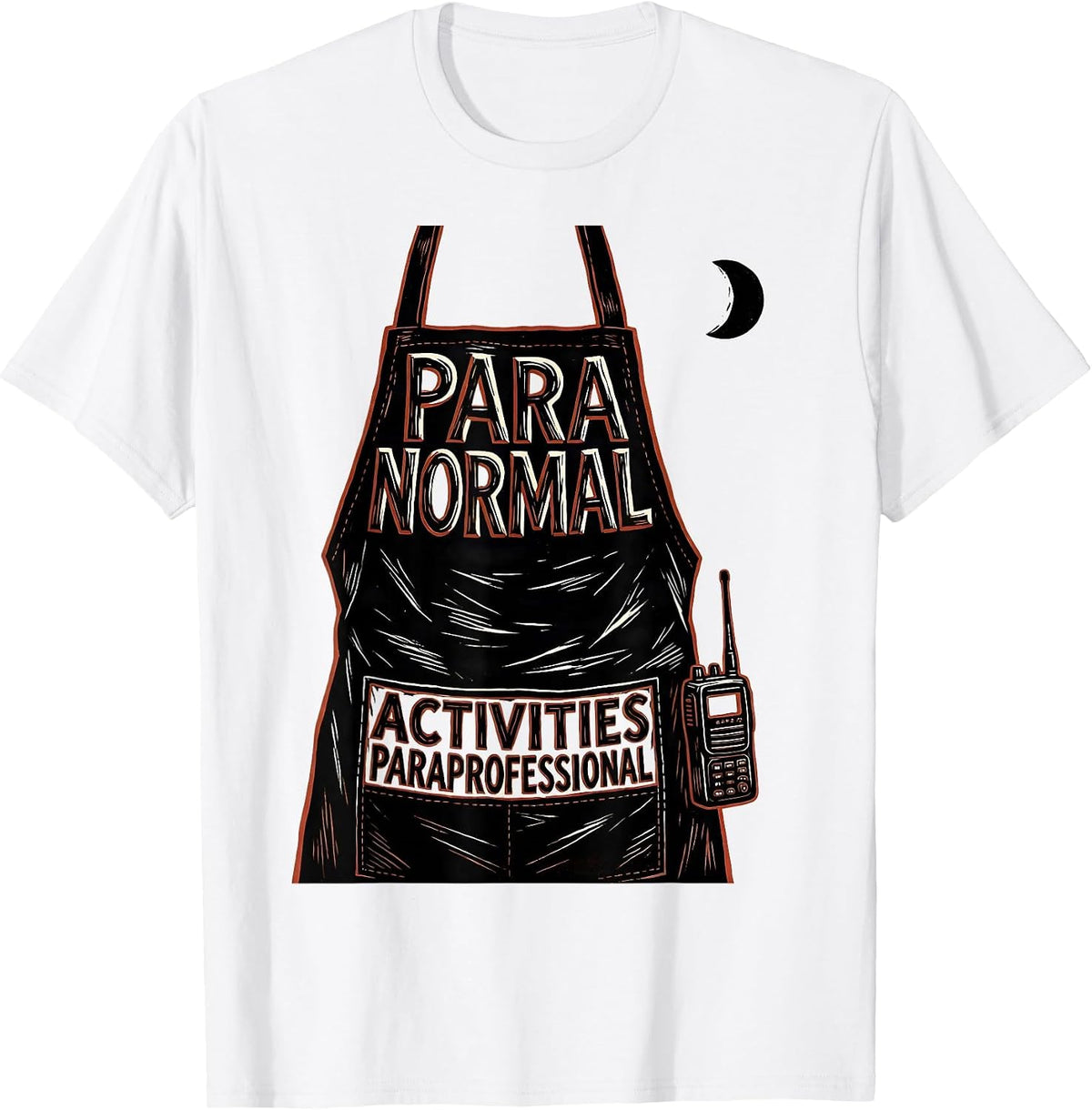 Men's Para Normal Activities Paraprofessional Funny T-Shirt - White