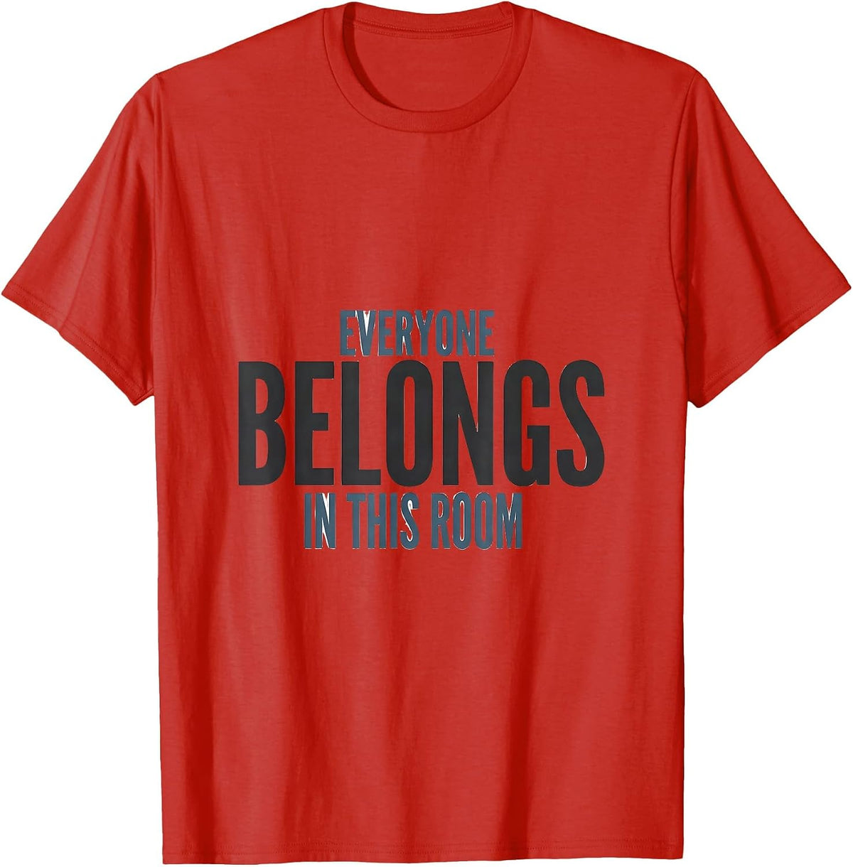 Men's Everyone Belongs In This Room Motivational Teacher T-Shirt - Red