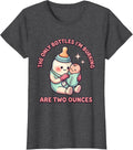 Women's The Only Bottles I'm Burping Are Two Ounces Cute Kawaii T-Shirt - Dark Heather Grey