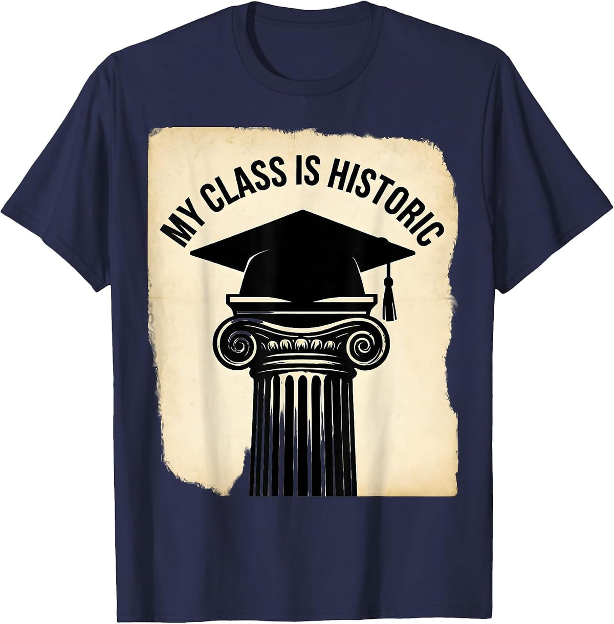 My Class Is Historic History Teacher Design T-Shirt - Navy Blue