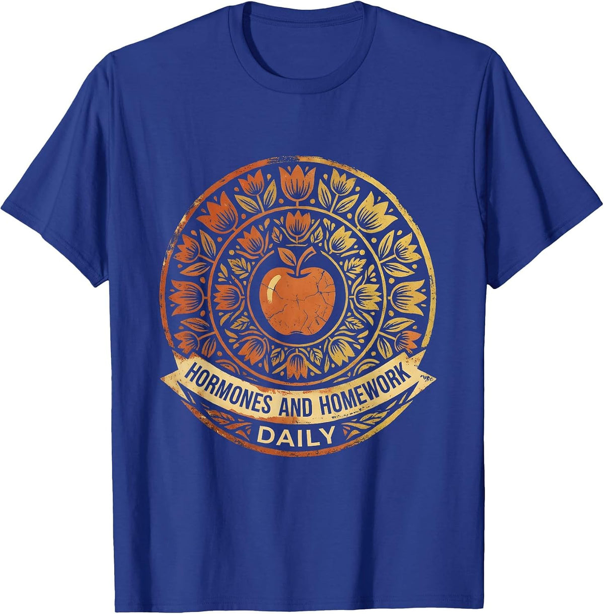 Hormones and Homework Daily Middle School Teacher T-Shirt - Royal Blue