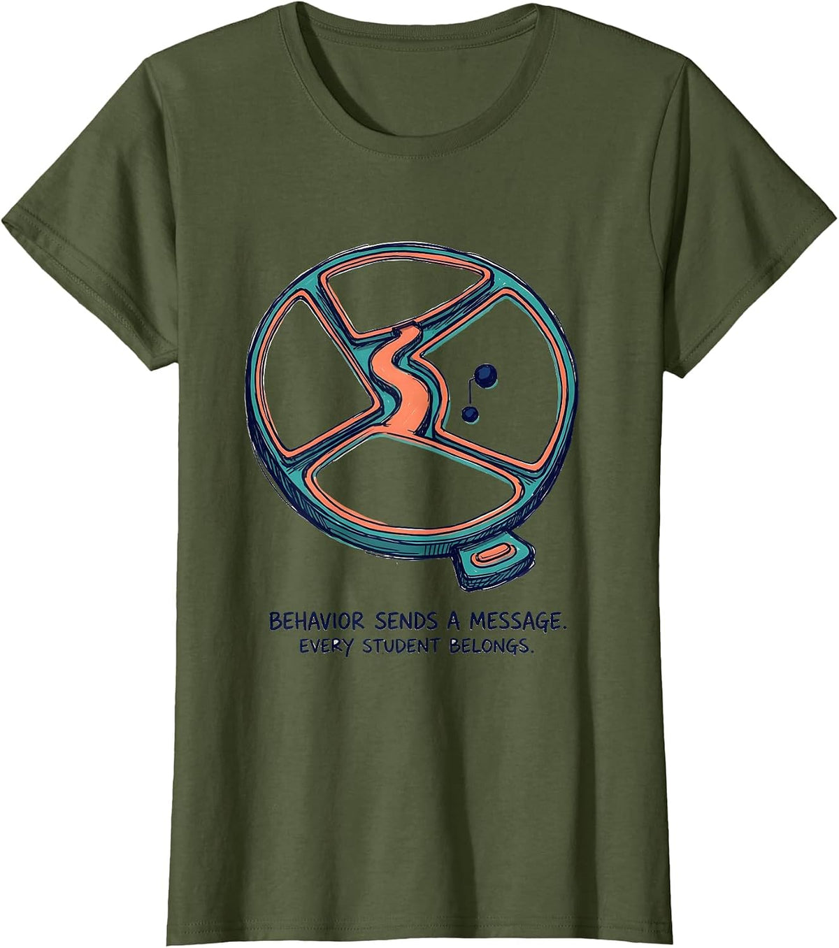 Women's Behavior Sends A Message Every Student Belongs Teacher T-Shirt - Olive Green