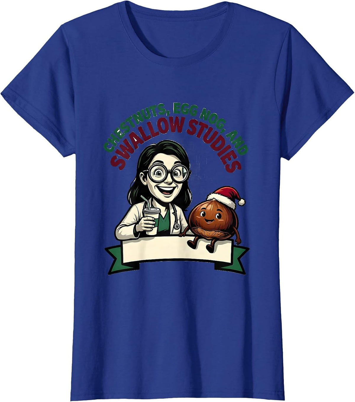 Women's Chestnuts, Egg Nog, And Swallow Studies Speech-Language T-Shirt - Royal Blue