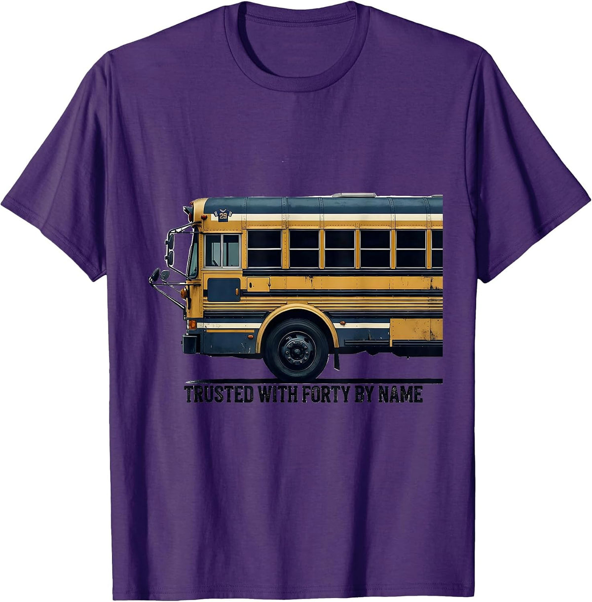 Trusted With Forty By Name Funny School Bus Driver T-Shirt - Purple