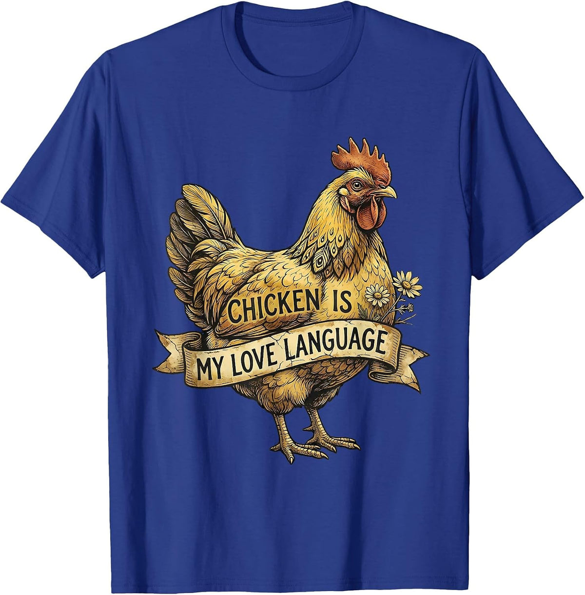 Men's Chicken Is My Love Language Poultry Design T-Shirt - Royal Blue