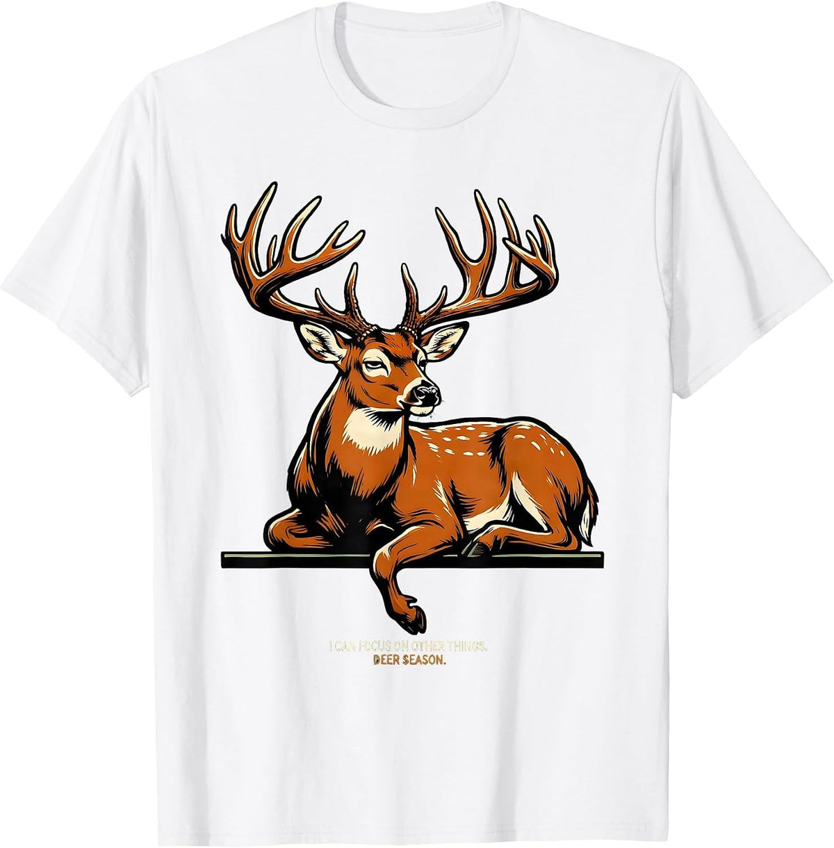 Men's I Can Focus On Other Things Deer Season Funny Dad T-Shirt - White