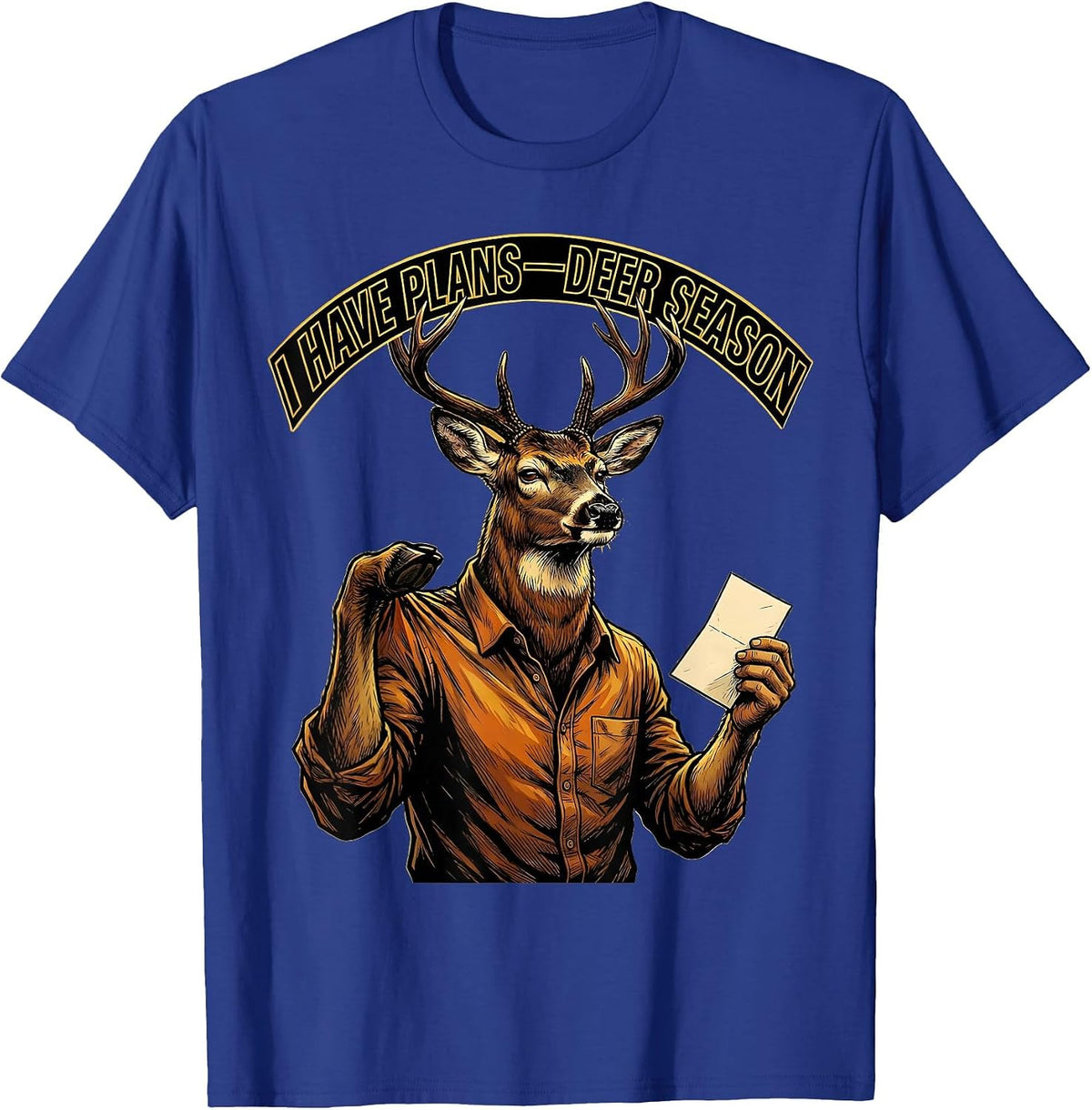 Men's I Have Plans—Deer Season Funny Deer Hunting Camo Dad T-Shirt - Royal Blue