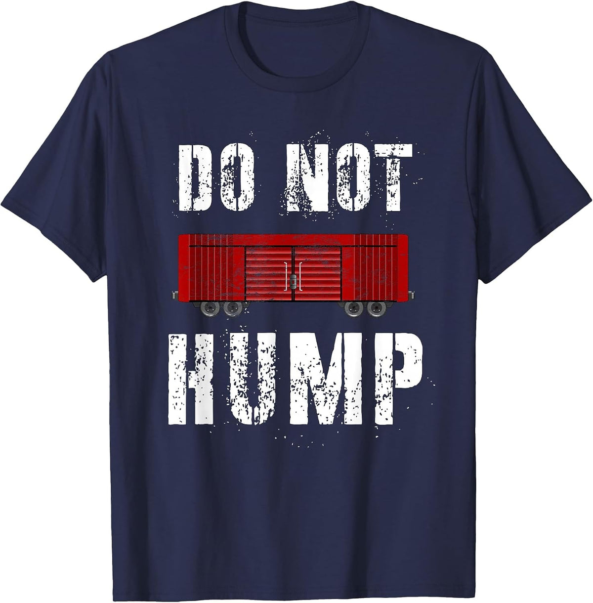 Train Shirts for Men Do Not Hump Model Railroad Worker Funny T-Shirt - Navy Blue