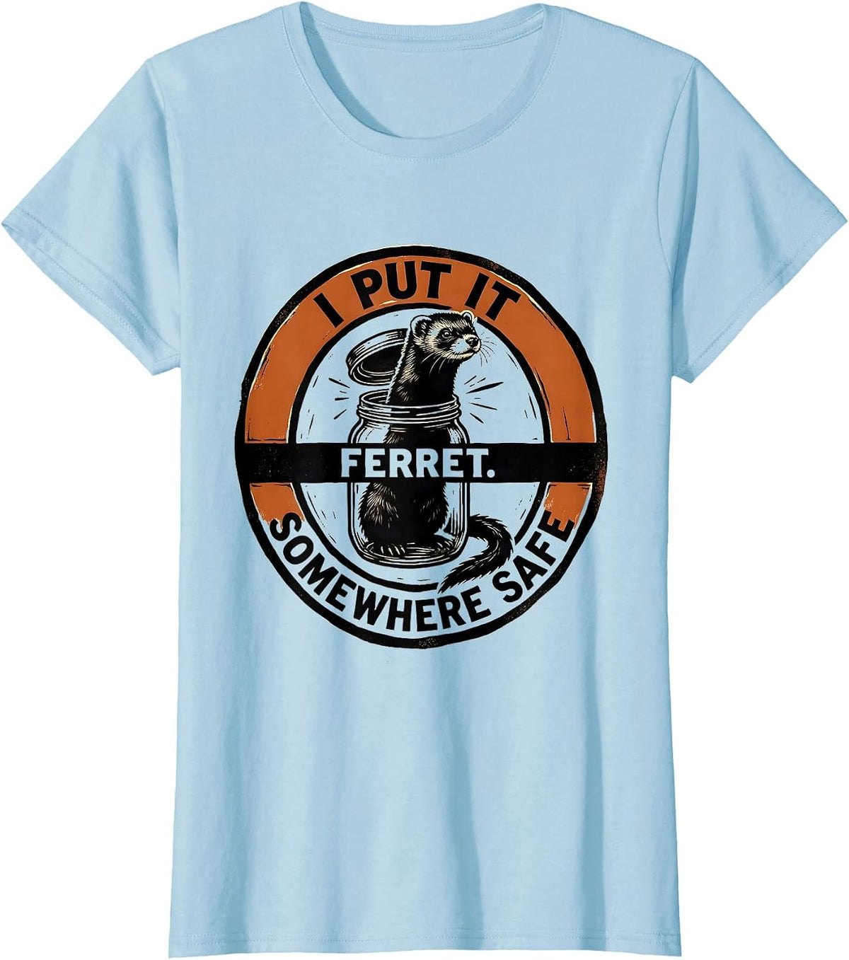 Women's I Put It Somewhere Safe Ferret Funny Ferret Lover Christmas T-Shirt - Baby Blue