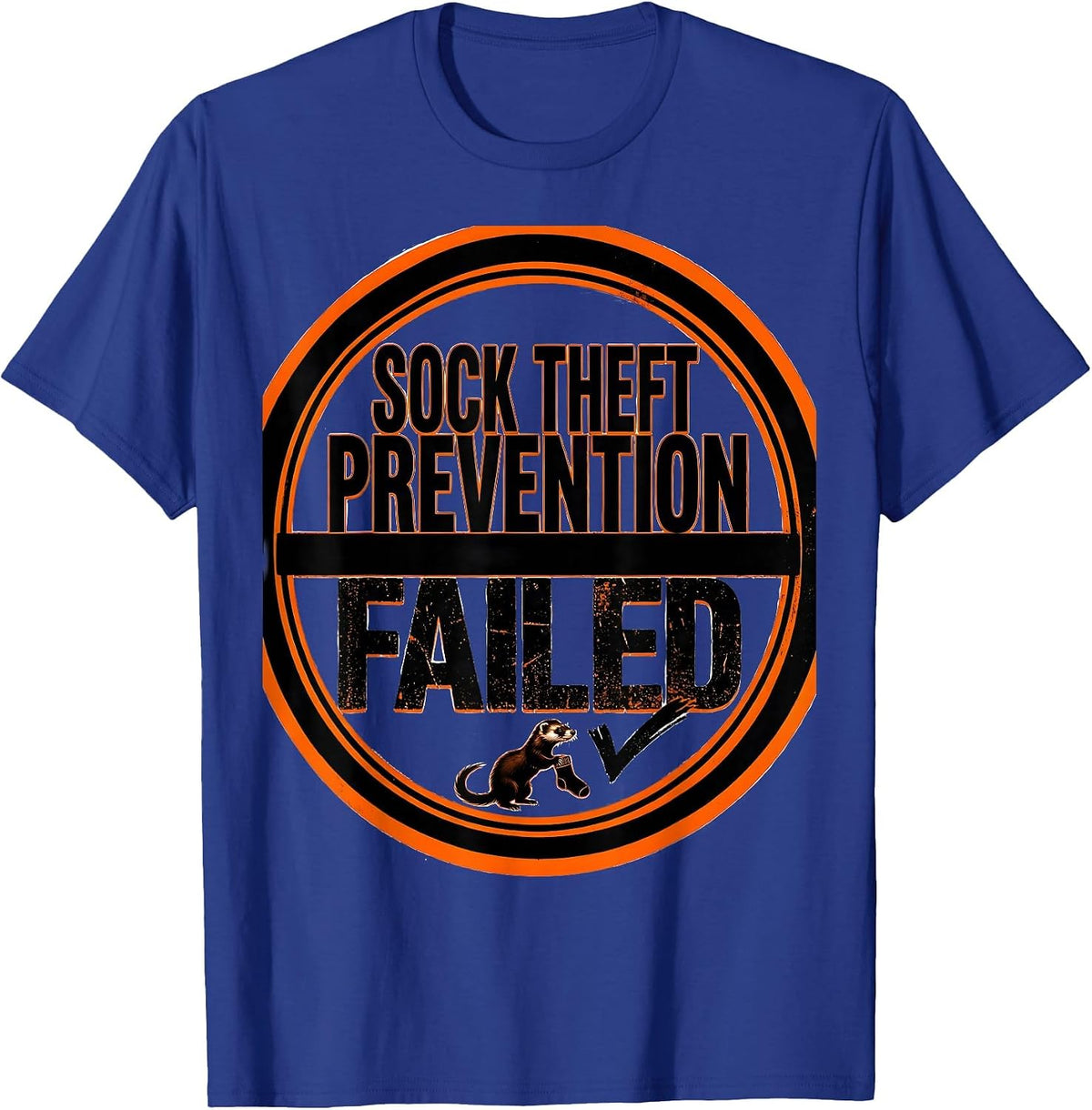 Sock Theft Prevention: Failed Funny Ferret Owner Gift T-Shirt - Royal Blue