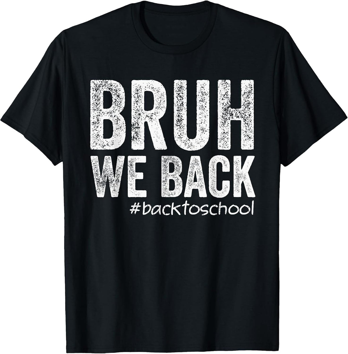 Bruh We Back Teacher Back to School First Day of School T-Shirt - Black