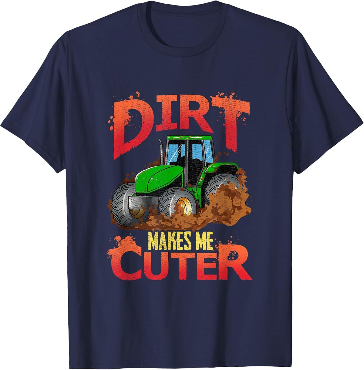 Dirt Makes Me Cuter Green Tractor T-Shirt - Navy Blue