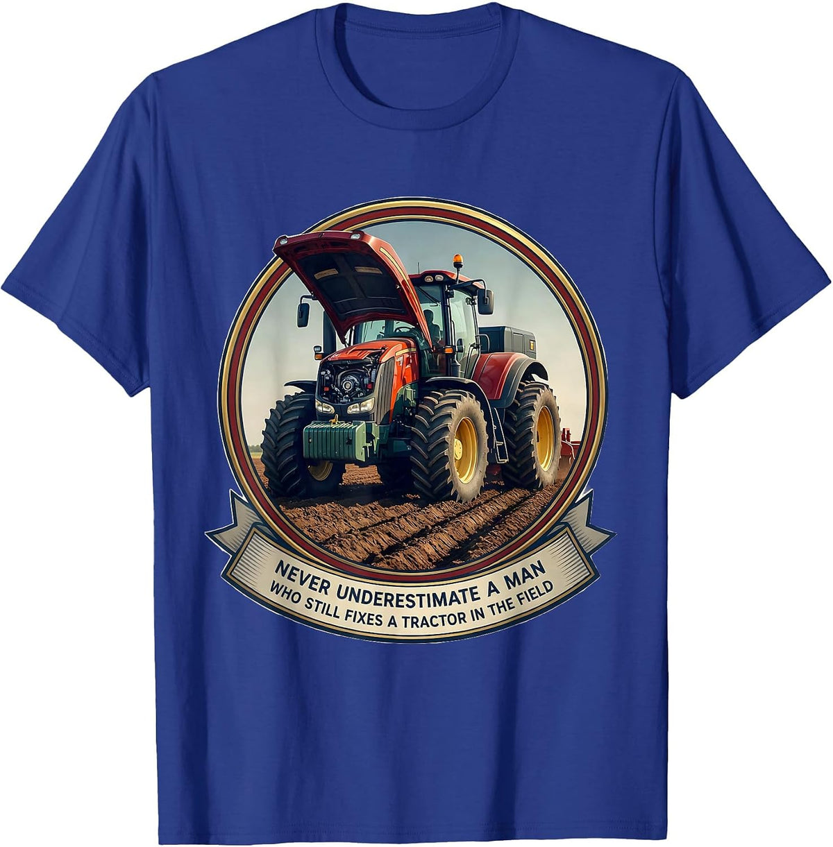Men's Never Underestimate A Man Who Fixes A Tractor T-Shirt - Royal Blue