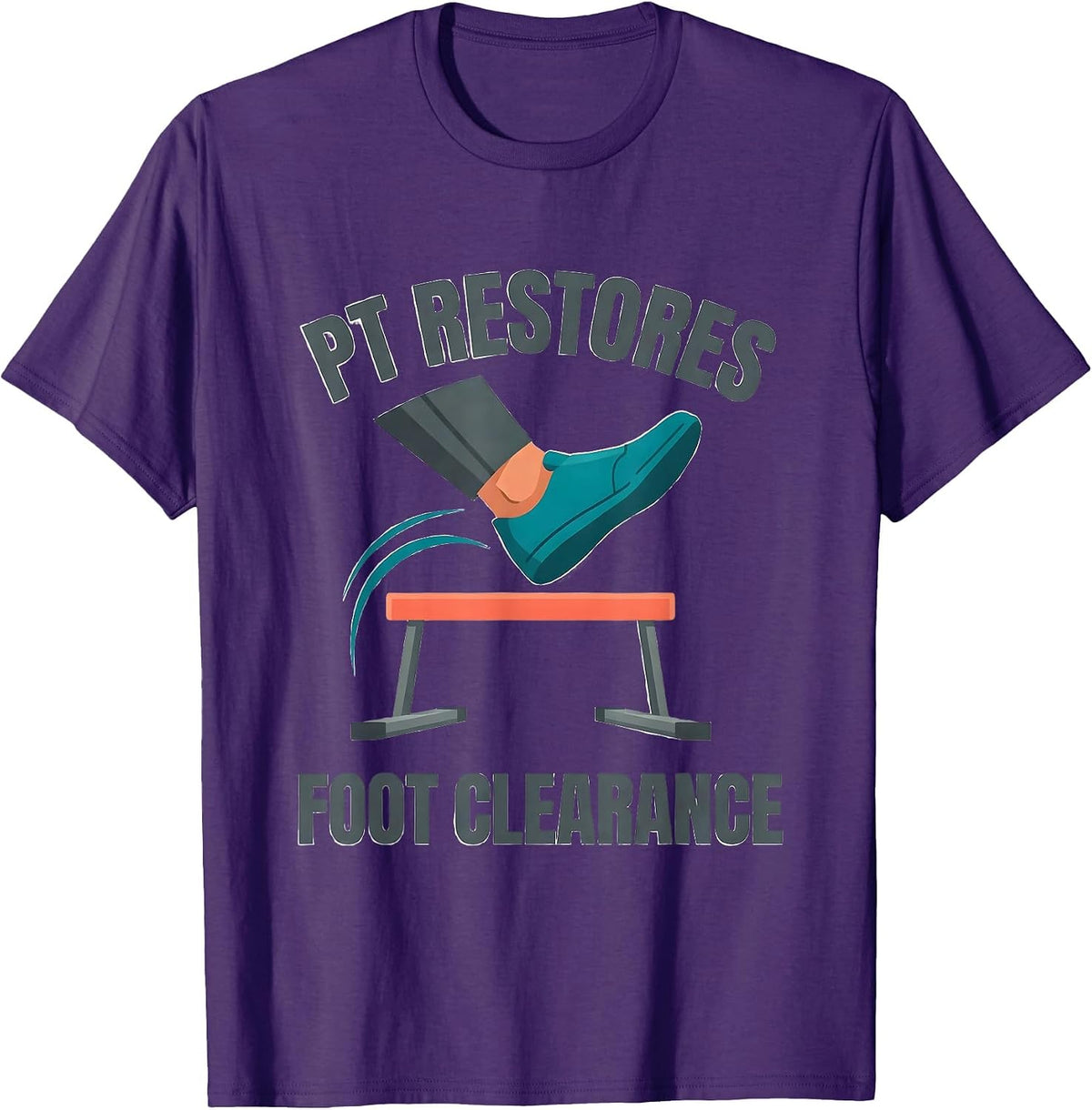 PT Restores Foot Clearance Funny Physical Therapist Gift T-Shirt - Purple