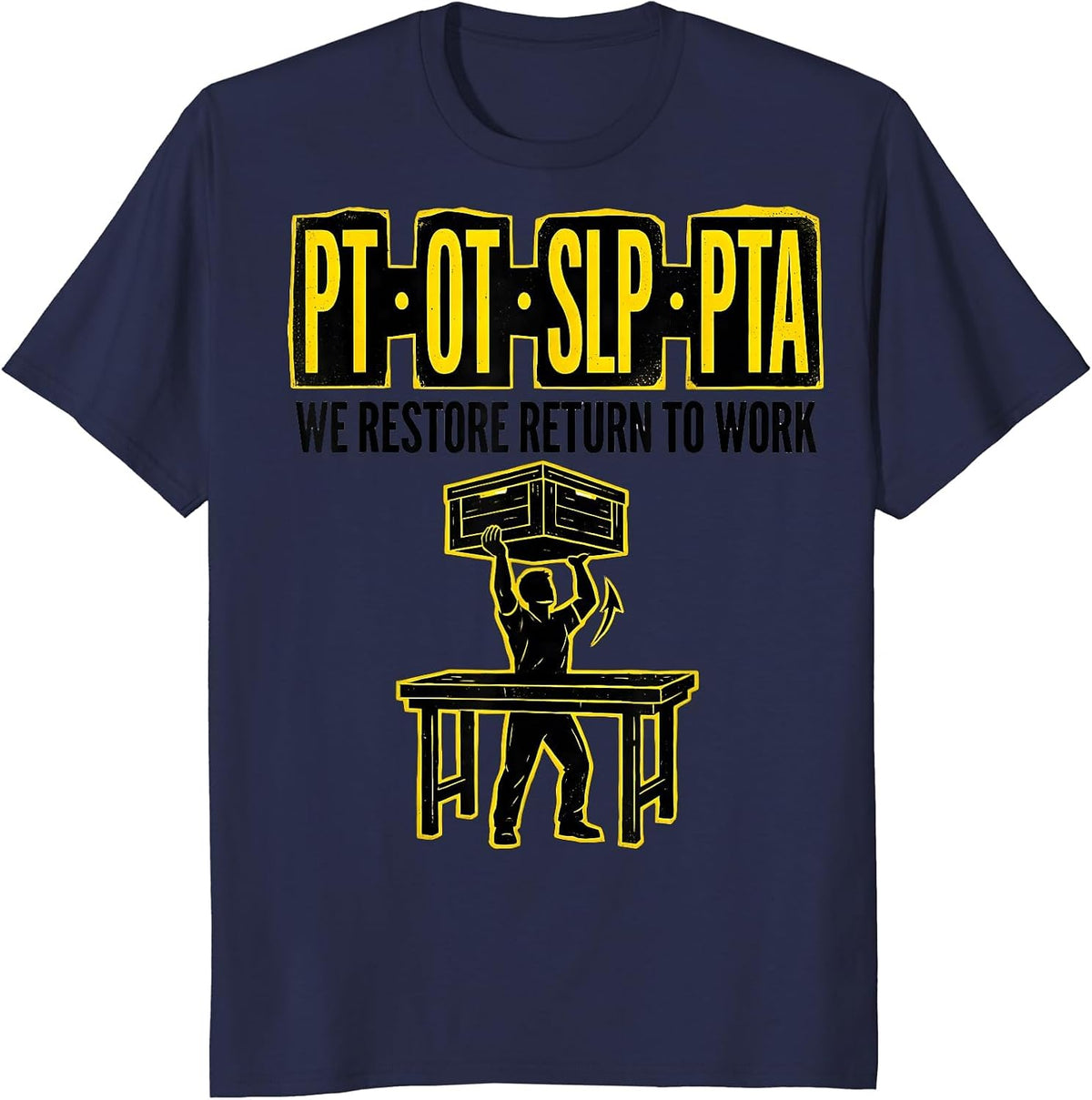 Men's PT OT SLP PTA We Restore Return To Work Physical Therapist T-Shirt - Navy Blue