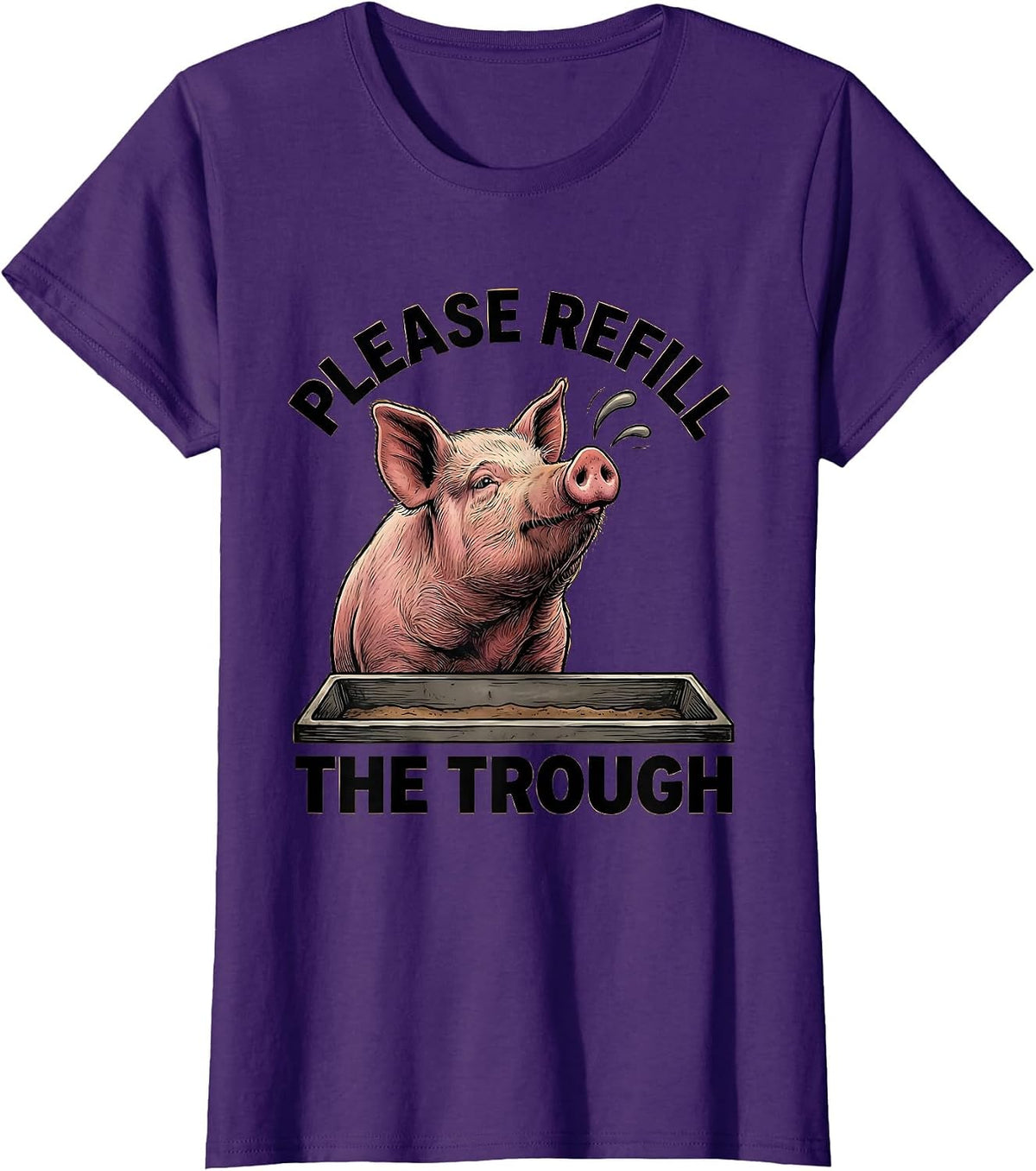 Women's Please Refill The Trough Funny Pig Lover Pet Owner Humor T-Shirt - Purple