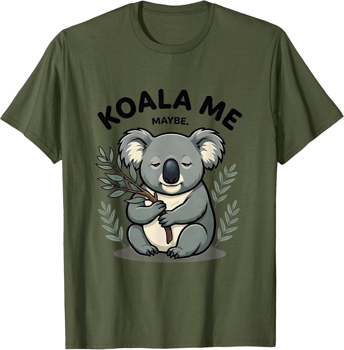 Koala Me Maybe Cute Koala Lover Animal Humor Pun T-Shirt - Olive Green