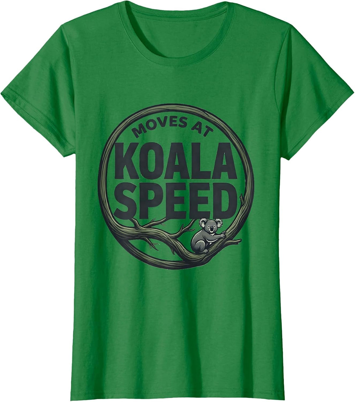Women's Moves At Koala Speed Funny Koala Lover Cute Animal Humor T-Shirt - Kelly Green