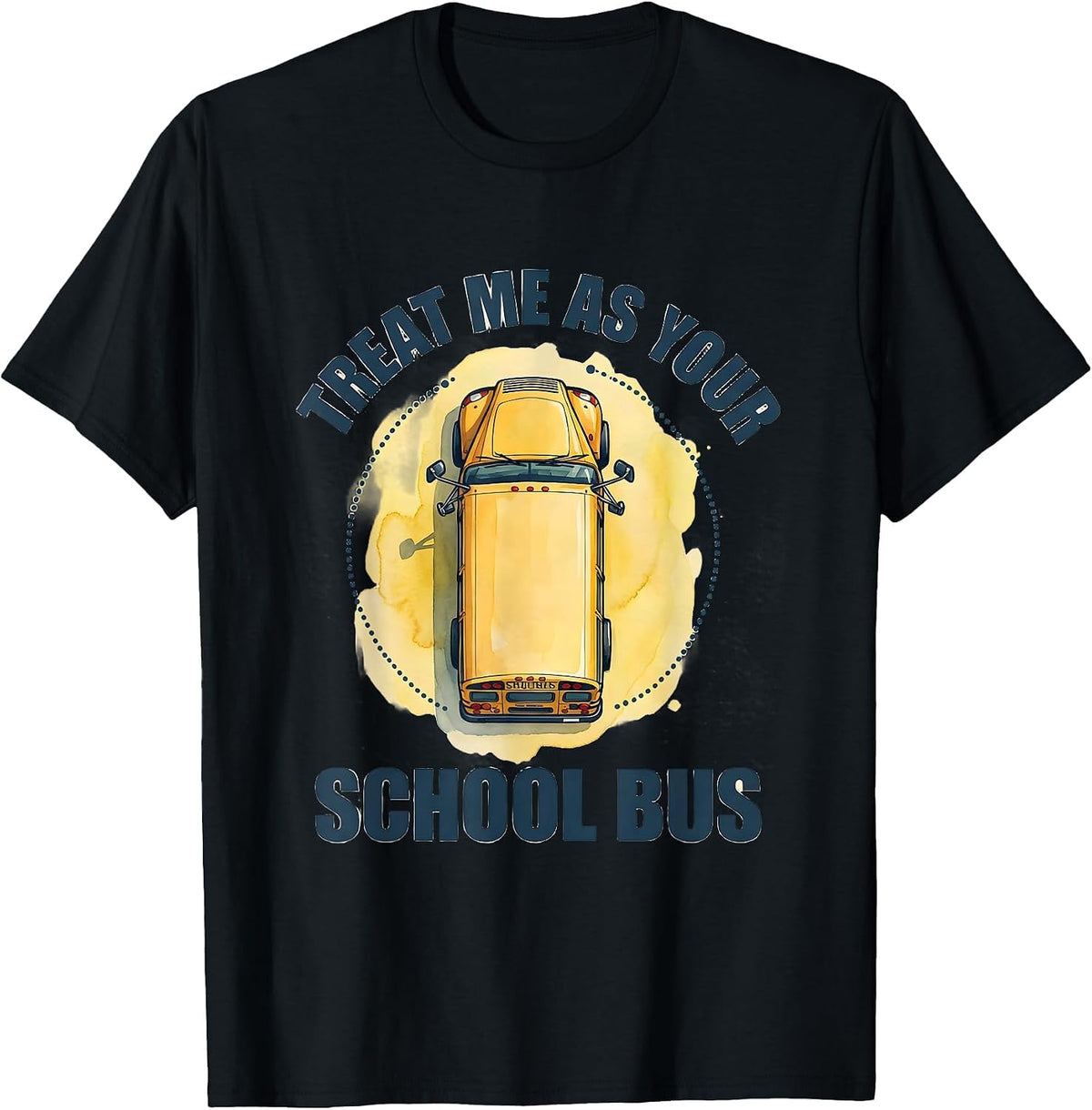 Men's Treat Me As Your School Bus Funny School Bus Driver Costume T-Shirt - Black