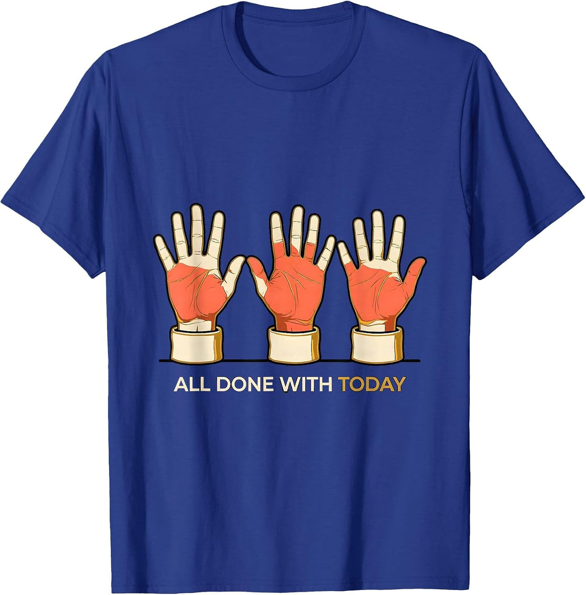 Men's All Done With Today Flat Outlined ASL Sign Language Teacher T-Shirt - Royal Blue