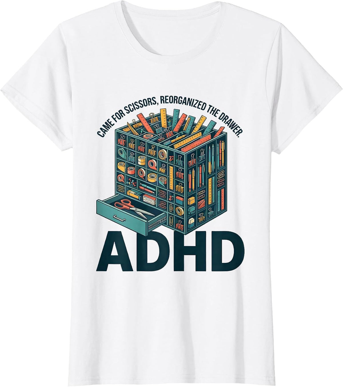 Women's Came For Scissors, Reorganized The Drawer, ADHD Funny T-Shirt - White