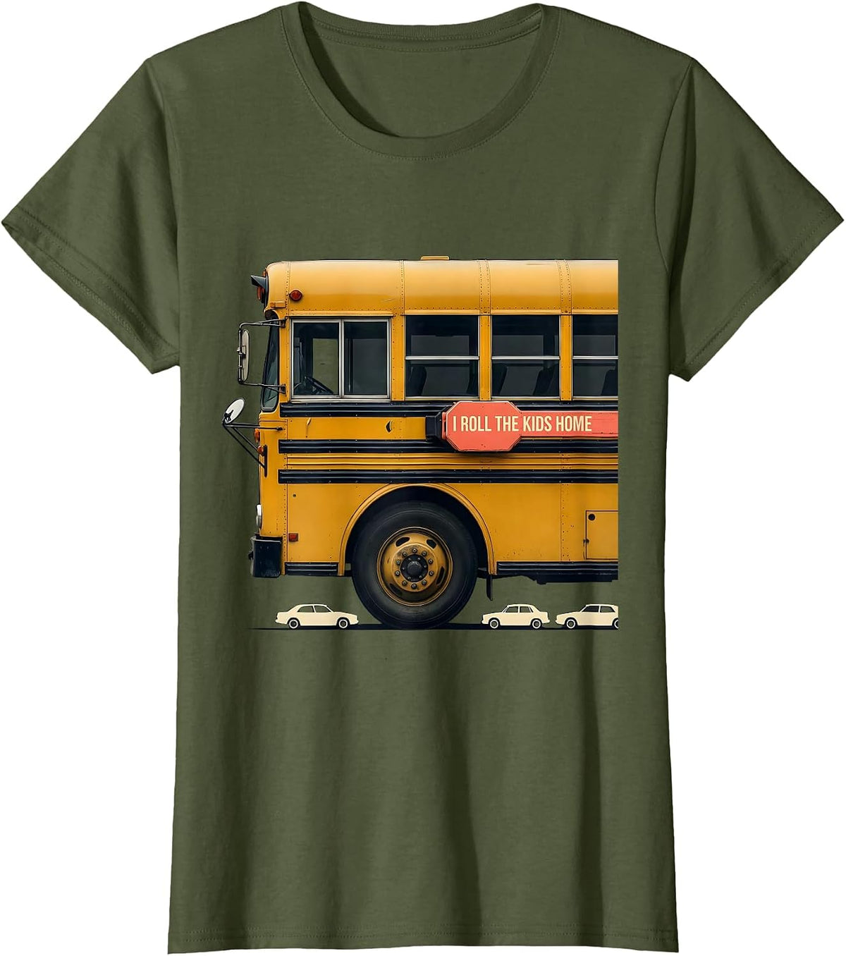 Women's I Roll The Kids Home Funny School Bus Driver Humor T-Shirt - Olive Green