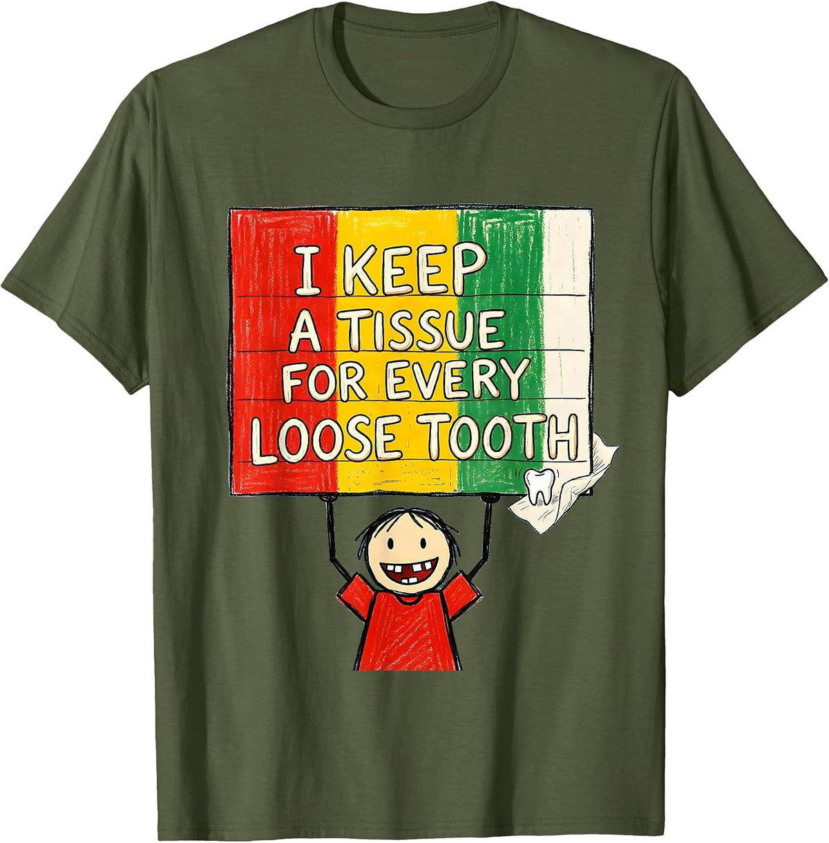 Men's I Keep A Tissue For Every Loose Tooth Funny Teacher Humor T-Shirt - Olive Green