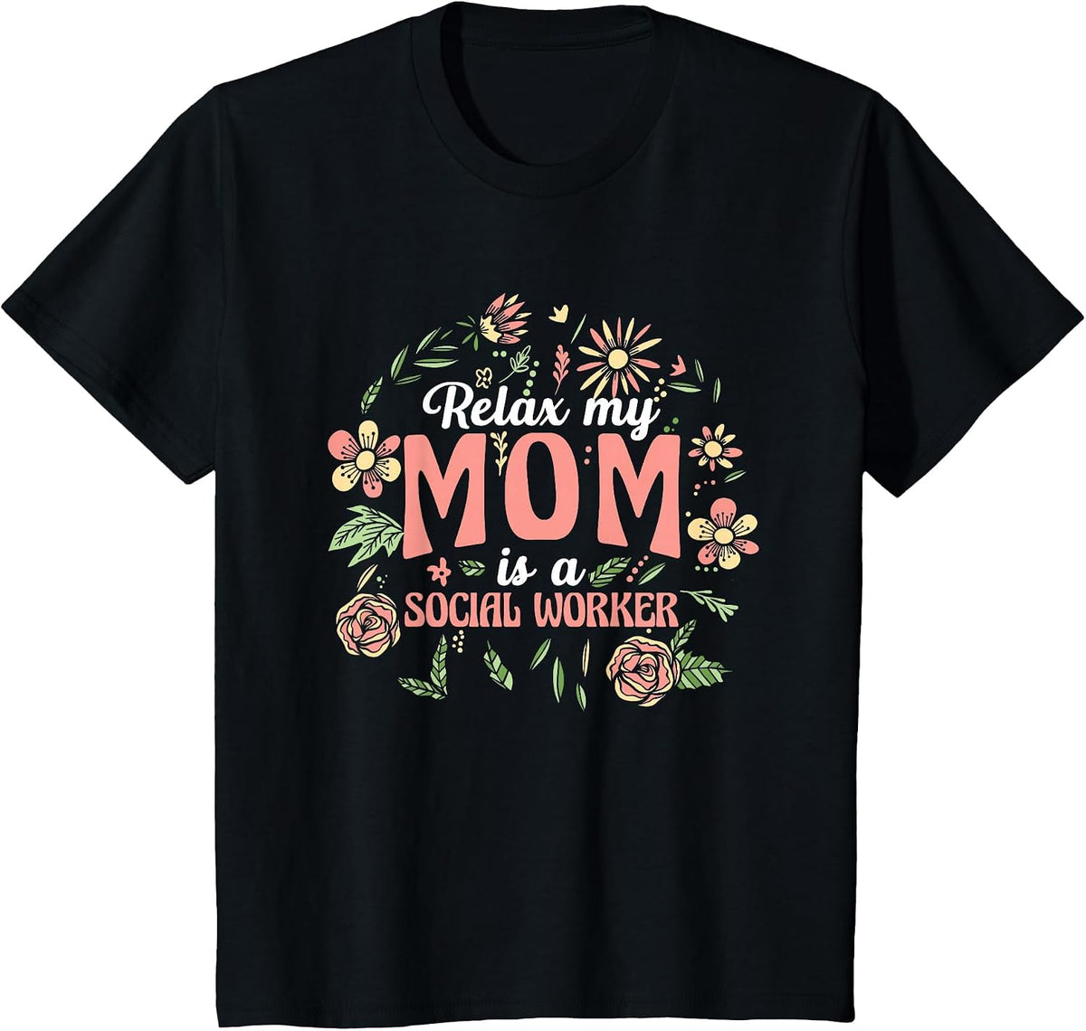 Kids Relax My A Mom is A Social Worker Mother Social Worker T-Shirt - Black