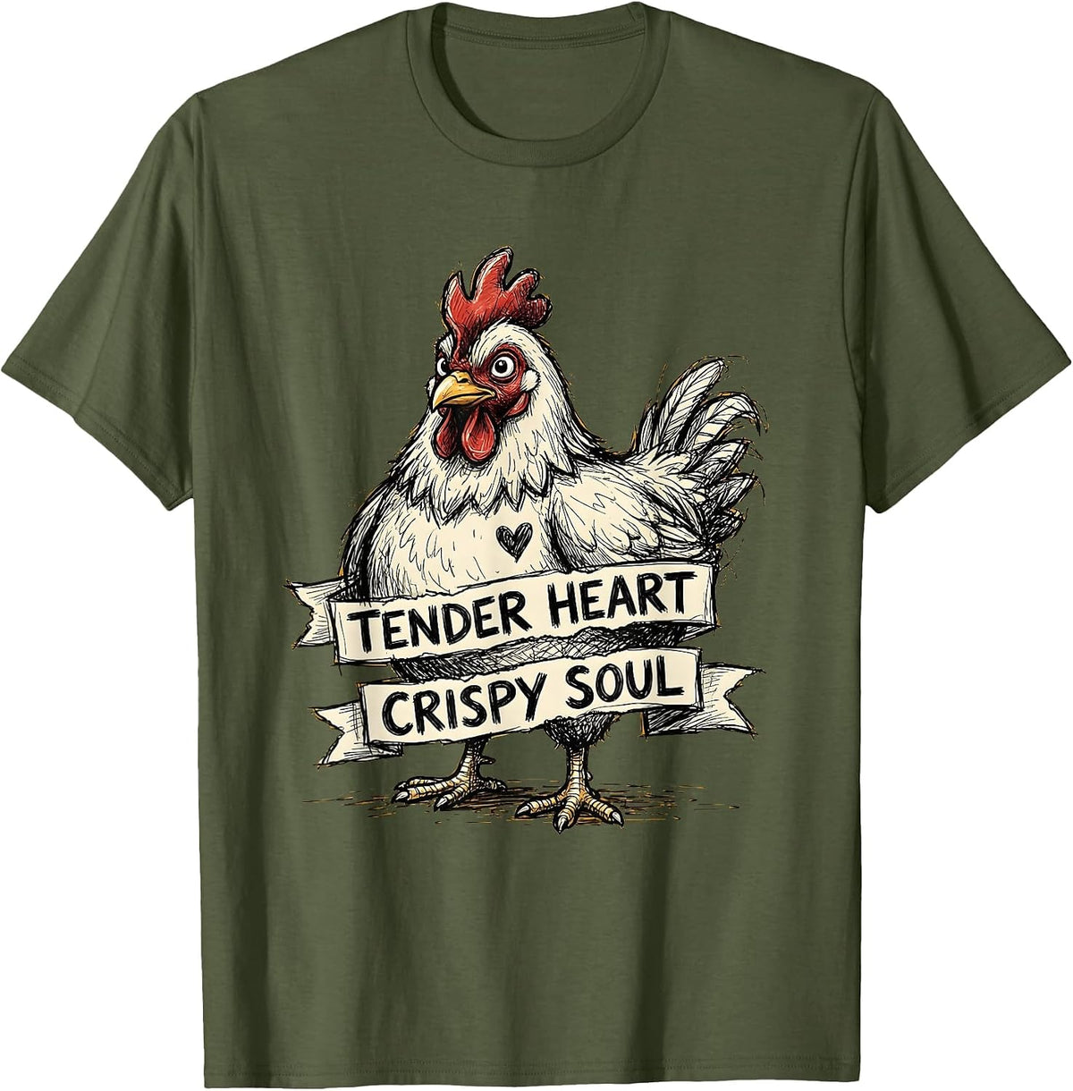 Tender Heart Crispy Soul Chicken Lover Design T-Shirt - Olive Green