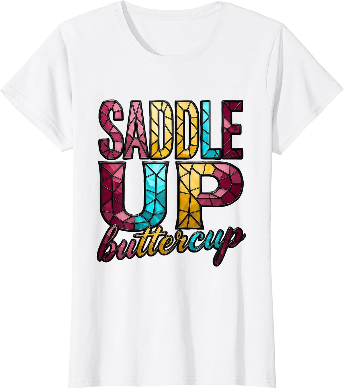 Saddle Up Buttercup Cowgirl Western Design T-Shirt - White